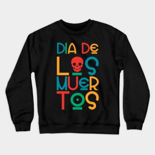 Dia De Los Muertos Crewneck Sweatshirt